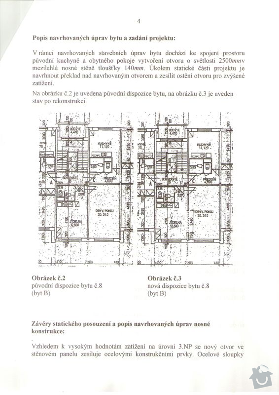 Vyříznutí části nosné zdi dle projektu (dělící zeď v panelovém 1+1 o delce cc 2,4 m) včetně instalace nosných ocelových výztuh: Technicka_zprava_3